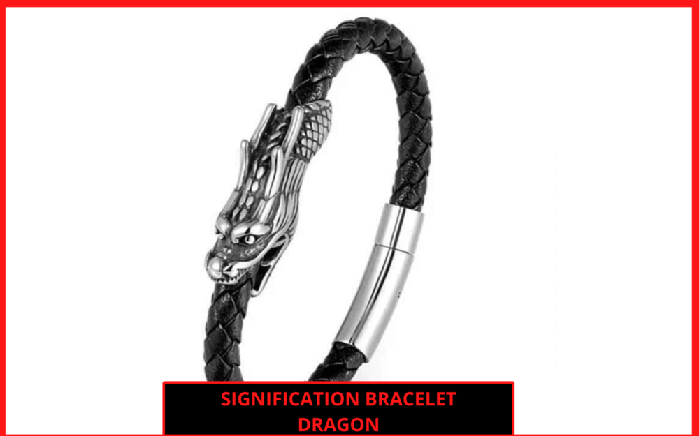 LA SIGNIFICATION DES BRACELETS DRAGON